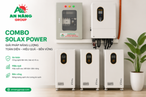Combo đồng bộ SolaX Power bảo hành 10 năm chính hãng tại An Năng Group
