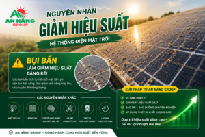 Bụi bẩn làm giảm hiệu suất hệ thống điện mặt trời đáng kể
