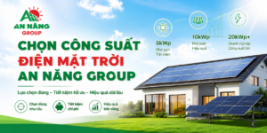 Kỹ sư An Năng Group tư vấn chọn công suất điện mặt trời tối ưu cho khách hàng