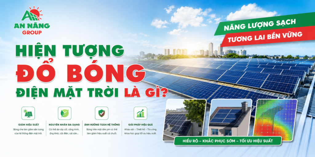 Cảnh báo rủi ro sụt giảm hiệu suất do hiện tượng đổ bóng điện mặt trời