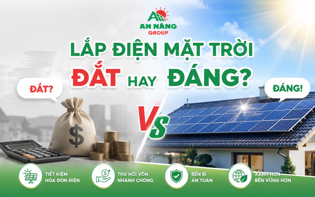 Trả lời câu hỏi lắp điện mặt trời đắt hay đáng cho các gia chủ đang tìm hiểu