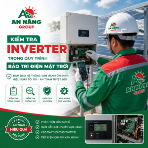 Kỹ sư An Năng Group đang kiểm tra, bảo dưỡng bộ Inverter trong quy trình bảo trì điện mặt trời
