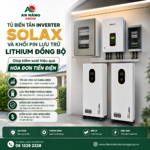 Tủ biến tần Inverter SolaX và khối pin lưu trữ Lithium đồng bộ giúp kiểm soát hiệu quả hóa đơn tiền điện