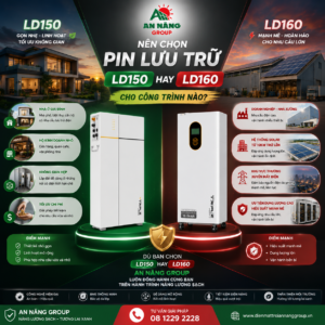 Nên chọn pin lưu trữ LD150 và LD160 cho công trình nào