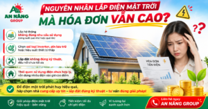 Nguyên nhân lắp điện mặt trời mà hóa đơn vẫn cao