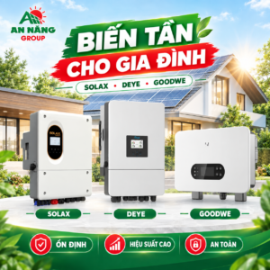 Các dòng biến tần Hybrid cao cấp từ SolaX, Deye, GoodWe được khuyên dùng khi chọn biến tần cho gia đình