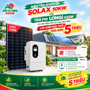 Biến tần Inverter SolaX 10kW và tấm pin Longi 650W là linh kiện cốt lõi của cấu hình lắp điện mặt trời hóa đơn 5 triệu