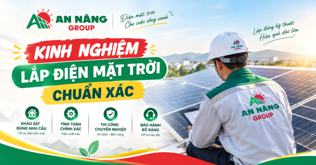 Kinh nghiệm lắp điện mặt trời và khảo sát mái nhà thực tế cho khách hàng